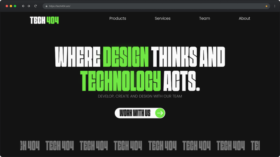 Website homepage with black background featuring the slogan 'Where Design Thinks and Technology Acts' in white and green text, Tech404 logo, navigation links, and a 'Work With Us' button.